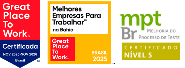 Selos: Great Place To Work Certificada, Melhores Empresas Para Trabalhar na Bahia e MPT-BR Certificado Nível 5